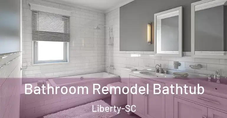 inner Bathroom imggen Bathroom Remodel Bathtub Liberty-SC