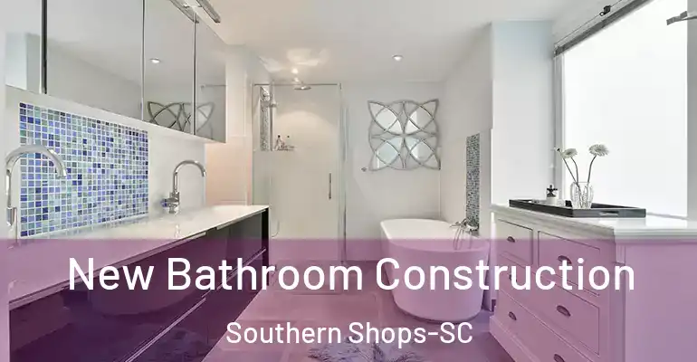 inner Bathroom imggen New Bathroom Construction Southern Shops-SC